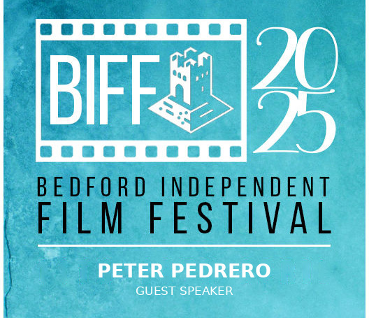 Bedford Independent Film Festival 2025 — Peter Pedrero, guest speaker